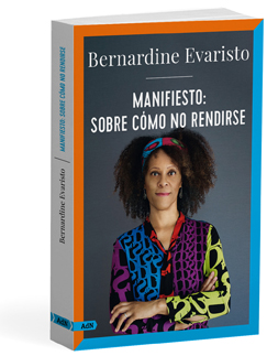 Manifiesto: sobre cómo no rendirse - Bernardine  Evaristo 