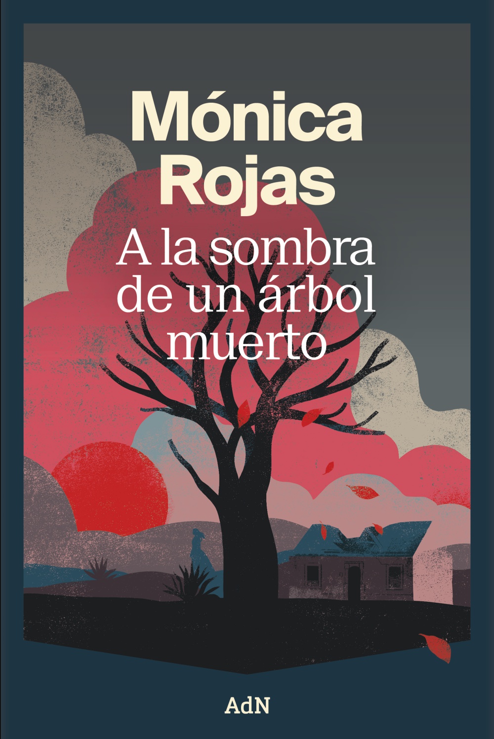 A la sombra de un árbol muerto - Mónica  Rojas 