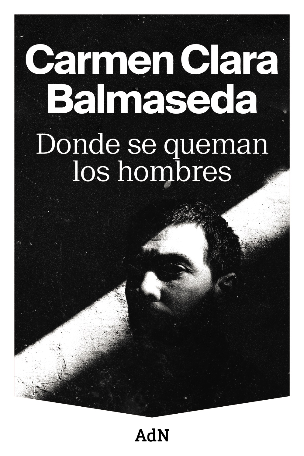 Donde se queman los hombres - Carmen Clara  Balmaseda 