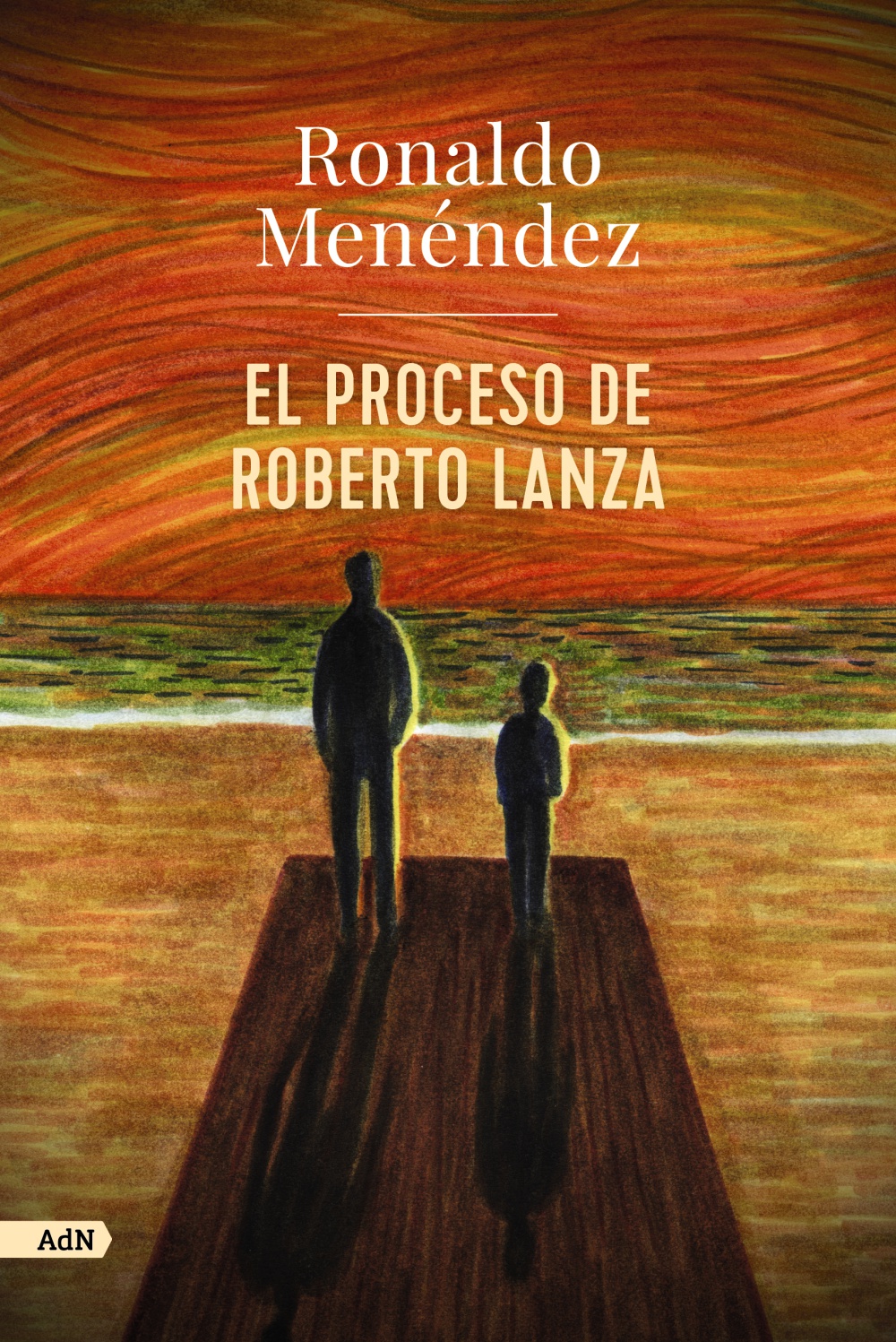 El proceso de Roberto Lanza - Ronaldo  Menéndez 