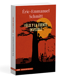 Félix y la fuente invisible - Eric-Emmanuel  Schmitt 