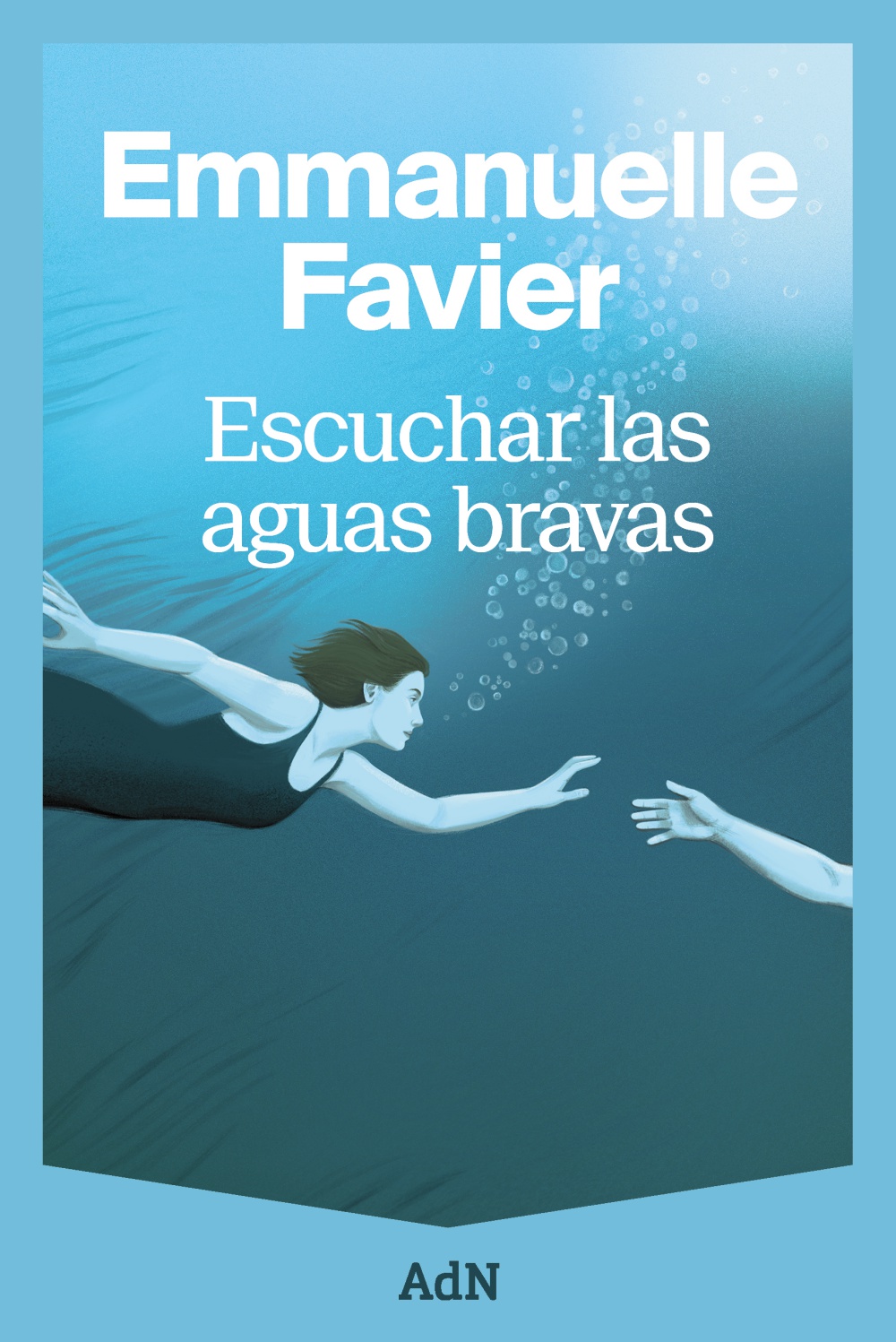 Escuchar las aguas bravas - Emmanuelle  Favier 