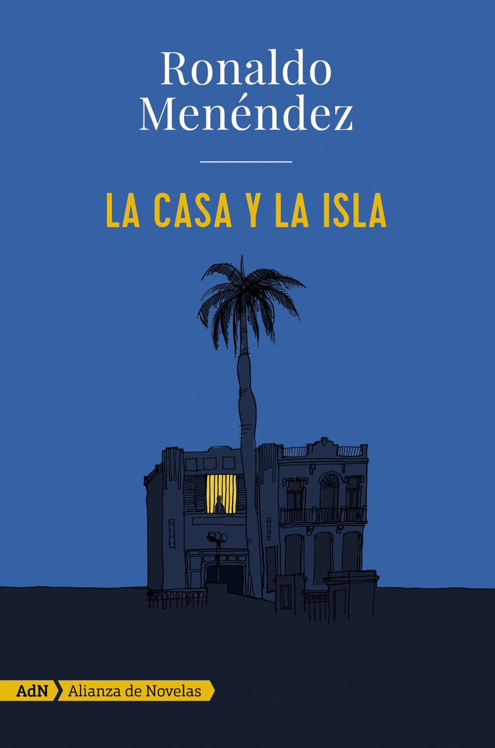 La casa y la isla  - Ronaldo  Menéndez 