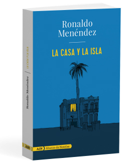 La casa y la isla  - Ronaldo  Menéndez 