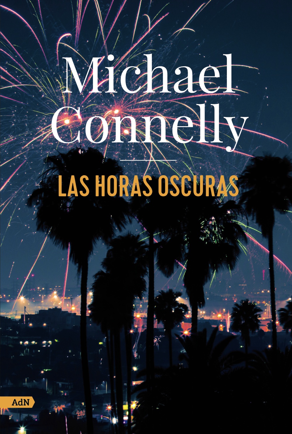 Las horas oscuras - Michael  Connelly 