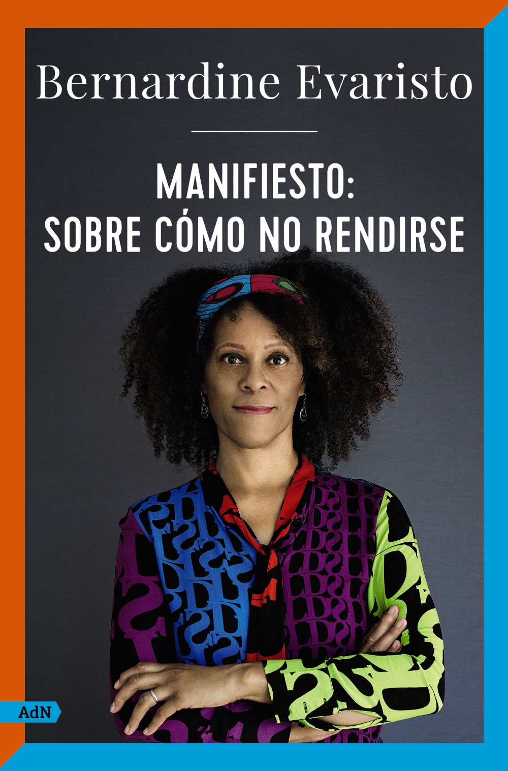 Manifiesto: sobre cómo no rendirse - Bernardine  Evaristo 