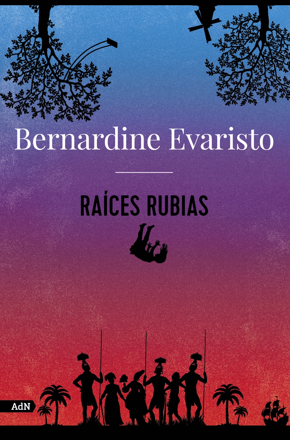 Raíces rubias - Bernardine  Evaristo 