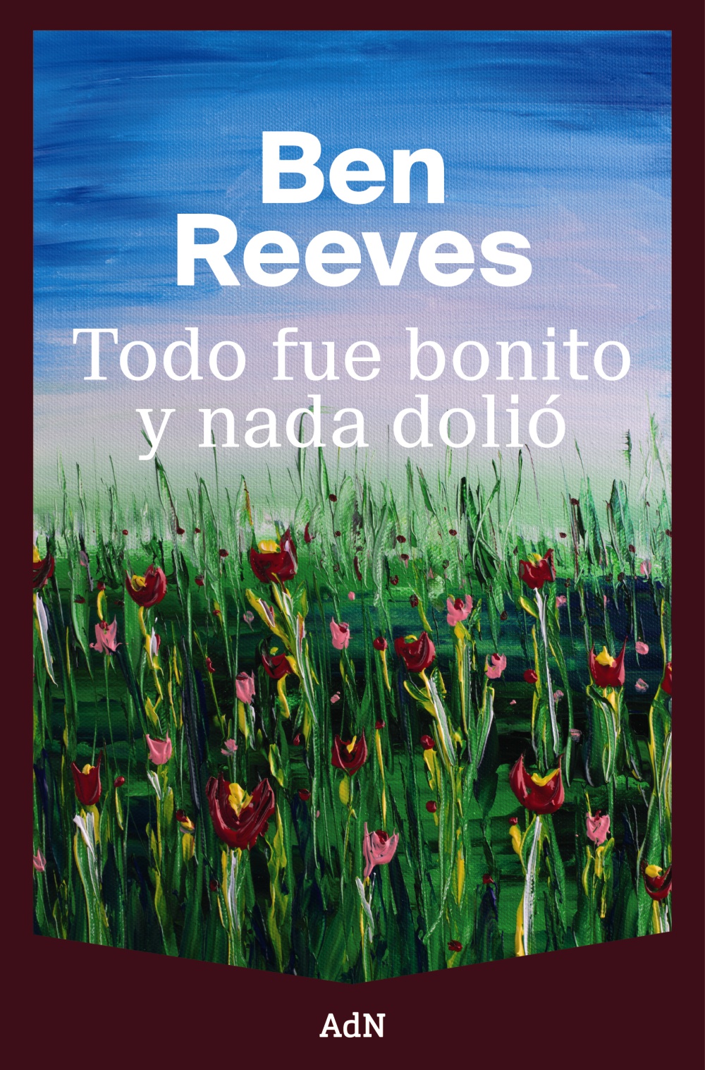 Todo fue bonito y nada dolió - Ben  Reeves 